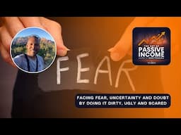 Facing Fear, Uncertainty and Doubt by Doing It Dirty, Ugly and Scared