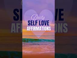 Short Self Love Affirmations - REPEAT DAILY!