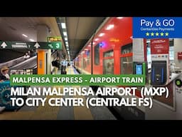 Milan MALPENSA Airport (MXP) to CITY CENTER (Centrale FS) by EXPRESS TRAIN