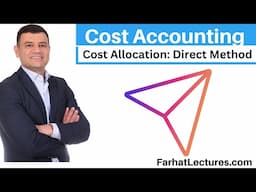 Cost Allocation Direct method  Example | Cost Accounting | CPA Exam BAR | CMA Exam