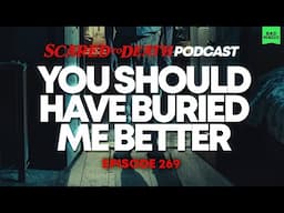 Scared to Death | You Should Have Buried Me Better