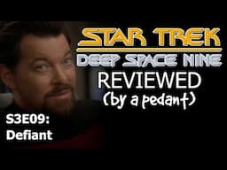 Deep Space Nine Reviewed! (by a pedant) S3E09: DEFIANT