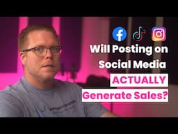 THE TRUTH About Generating Sales with Social Media Marketing: Facebook, Instagram FOR BUSINESS