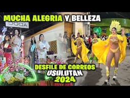 🎉Lo Mejor del DESFILE DE CORREOS Usulutan 2024🎉ALEGRIA Y BELLEZA🤩