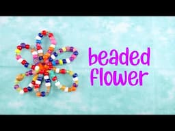 How To Make A Beaded Flower