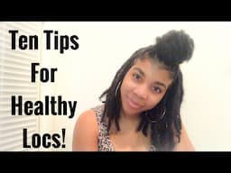 10 Tips For Healthy Locs! My Secrets Shared!