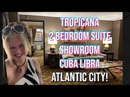 Tropicana Atlantic City NJ 2 bedroom north tower suite tour! Showroom and Cuba Libre!