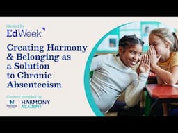 Creating Harmony & Belonging as a Solution to Chronic Absenteeism