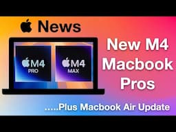 Apple News: New M4 MacBook Pros with M4 Max chips