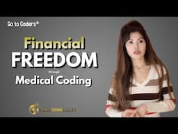 Achieving FINANCIAL FREEDOM Through Medical Coding