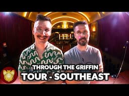 THROUGH THE GRIFFIN TOUR - SOUTHEAST!