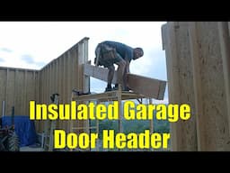 Garage Build #28 - Building an Insulated Garage Door Header