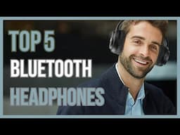 Best Bluetooth Headphones That Will Change the Way You Listen Forever.