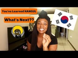 LEARNED HANGUL | WHAT IS NEXT? | HOW TO LEARN KOREAN!