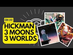 Hickman's 3 Moons/3 Worlds Comics Deep Dive w/ Spike Stonehand!