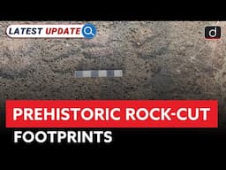 Prehistoric Rock-Cut Footprints | Megalithic Period | Latest Update | Drishti IAS English