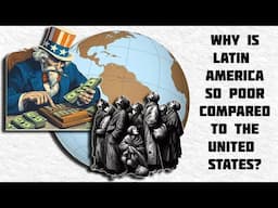 Why is Latin America so poor compared to the US?