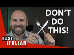 10 Food Rules You Should Not Break in Italy | Easy Italian 224