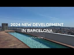 2024 NEW DEVELOPMENT IN BARCELONA