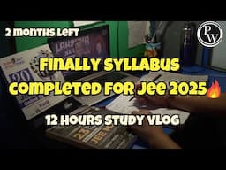 Finally did I complete syllabus for JEE 2025? 🔥 13 Hour study Vlog as a JEE Aspirant 📚 #pw