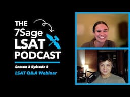 LSAT Q&A Webinar - The 7Sage LSAT Podcast S02 Ep. 9