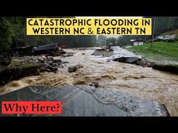 Catastrophic Flooding in Western North Carolina and Eastern Tennessee- Why Is It So Bad There?