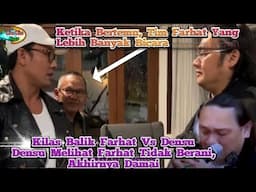 Kilas Baik Denny Sumargo Vs Farhat Abbas - Semua Berakhir Damai Setelah Densu Melihat Respon Farhat