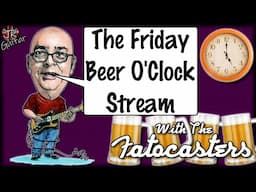 The Friday Beer O'Clock Stream