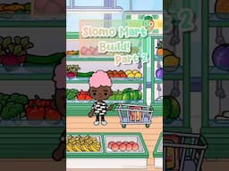 Part 2 of my Slomo Mart Build! 🛍️ #tocaboca #tocalife #tocalifeworld #tocaworld #tocabocaworld