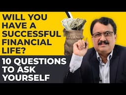 Will You Have A Successful Financial Life ? 10 Questions To Ask Yourself