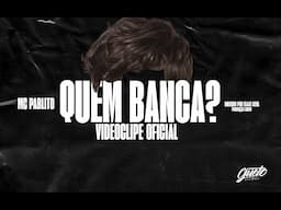 QUEM BANCA? - MC Pablito (Vídeo Clipe Oficial)