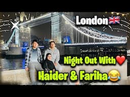 Night Out With Haider & Fariha🥳! Bhot Maza Aya😂