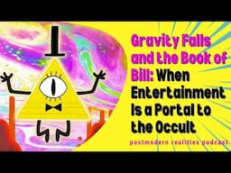 Gravity Falls and the Book of Bill: When Entertainment is a Portal to the Occult