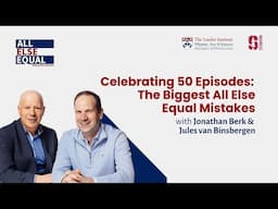 Ep51 Celebrating 50 Episodes: The Biggest All Else Equal Mistakes