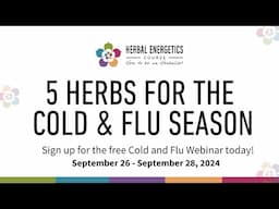 Herbs for the Cold and Flu Season - Sign up Today!