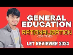 GENERAL EDUCATION 1-200 ITEMS RATIONALIZATION LET REVIEWER FOR SEPTEMBER 2024