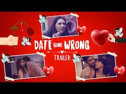 Date Gone Wrong - Season 1 | Official Trailer | Streaming From 20 Nov