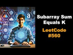 Subarray Sum Equals K Explained | Interview Solution | LeetCode | Competitive Coding