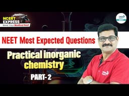 NEET 2025 Most Expected Questions: Practical Inorganic Chemistry - Part 2 | Crack NEET 2025