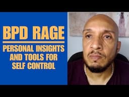 BPD Rage: Personal Insights and Tools for Self-Control