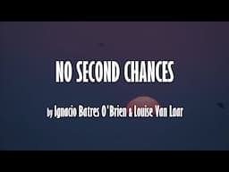 No Second Chances (by Ignacio Batres O'Brien & Louise Van Laar) (World Animal day song)