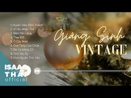 GIÁNG SINH VINTAGE | Playlist Nhạc Giáng Sinh Cũ Hay Nhất | Isaac Thái Christmas 2024