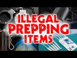 Illegal PREPPING Items – Get them NOW while you CAN