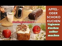 2 SAFTIGE, WEICHE VEGANE KUCHEN -VEGANER APFELKUCHEN, VEGANER SCHOKOKUCHEN - NUSSMILCH SELBER MACHEN