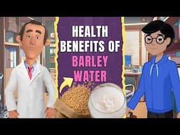 Health Benefits of Barley Water: The Simple Drink for Better Health!