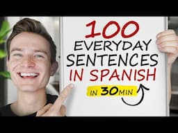 Learn Spanish In 30 Minutes, 100 Everyday Sentences In Spanish