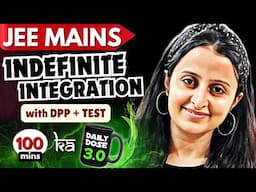 JEE MAINS 2025 : INDEFINITE INTEGRATION  3.0 THEORY +Qs + DPP +TEST | MATHEMATICALLY INCLINED #jee