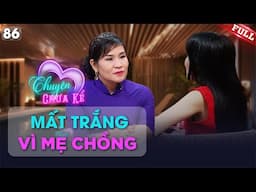 Thấy đất lên giá, mẹ chồng bán nhà khiến con trai và con dâu mất trắng | Chuyện Chưa Kể #86