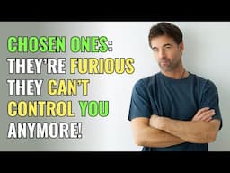 Chosen Ones: They’re Furious They Can’t Control You Anymore! | Awakening |Spirituality | Chosen Ones