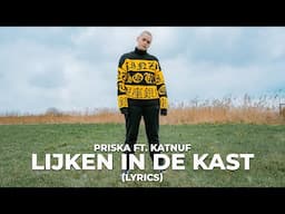 PRISKA ft. KATNUF - Lijken In De Kast (Lyrics)